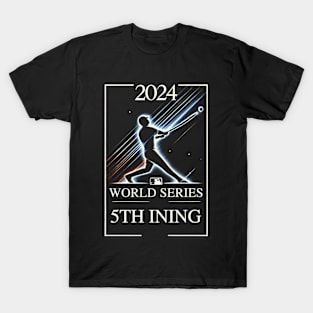 2024 World Series 5th Inning T-Shirt